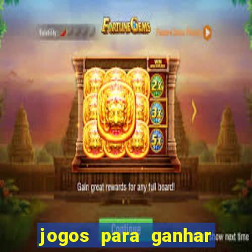 jogos para ganhar dinheiro sem deposito